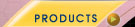 explore our products...
